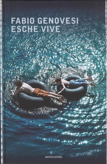 Esche vive - Fabio Genovesi - Libro Mondadori 2016, Progetti speciali | Libraccio.it