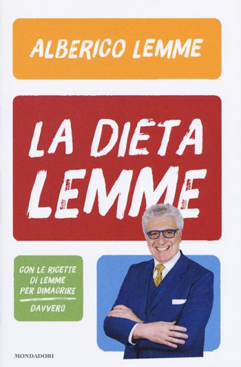 La dieta Lemme - Alberico Lemme - Libro Mondadori 2017, Comefare | Libraccio.it
