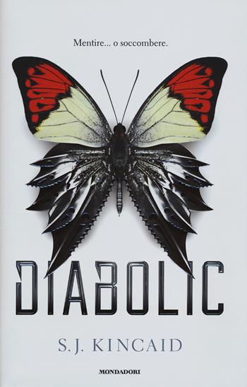 Diabolic - S. J. Kincaid - Libro Mondadori 2017, Chrysalide | Libraccio.it