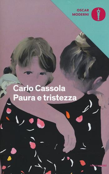 Paura e tristezza - Carlo Cassola - Libro Mondadori 2017, Oscar moderni | Libraccio.it