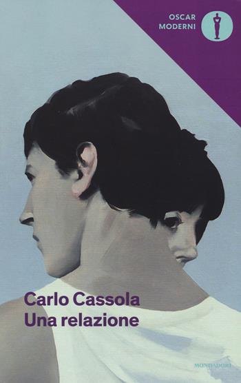 Una relazione - Carlo Cassola - Libro Mondadori 2017, Oscar moderni | Libraccio.it