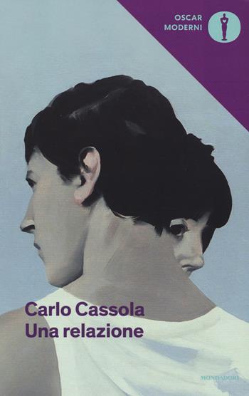 Una relazione - Carlo Cassola - Libro Mondadori 2017, Oscar moderni | Libraccio.it