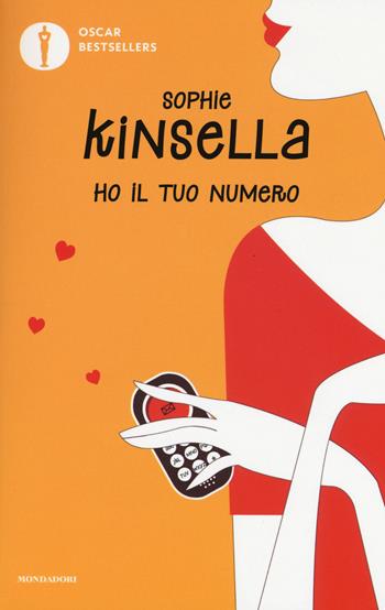 Ho il tuo numero - Sophie Kinsella - Libro Mondadori 2017, Oscar bestsellers | Libraccio.it
