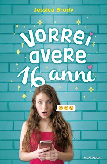 Vorrei avere 16 anni - Jessica Brody - Libro Mondadori 2017, I Grandi | Libraccio.it