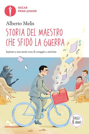 Storia del maestro che sfidò la guerra - Alberto Melis - Libro Mondadori 2017, Oscar primi junior | Libraccio.it