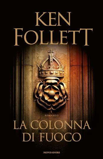 La colonna di fuoco - Ken Follett - Libro Mondadori 2017, Omnibus | Libraccio.it