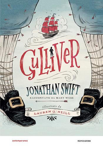 Gulliver da Jonathan Swift - Mary Webb - Libro Mondadori 2017, Contemporanea | Libraccio.it
