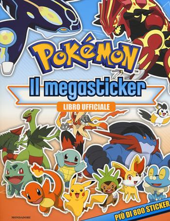 Pokémon. Il megastickers. Con adesivi. Ediz. a colori  - Libro Mondadori 2017, Licenze | Libraccio.it