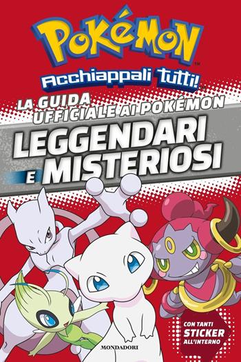 La guida ufficiale ai Pokémon leggendari e misteriosi. Con adesivi - Simcha Whitehill - Libro Mondadori 2017, Licenze | Libraccio.it