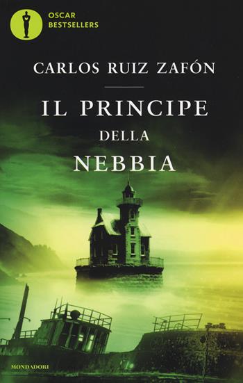 Il principe della nebbia - Carlos Ruiz Zafón - Libro Mondadori 2017, Oscar bestsellers | Libraccio.it