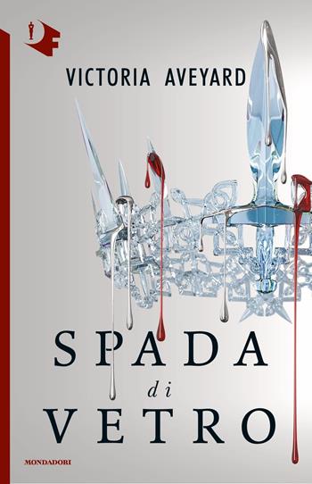 Spada di vetro - Victoria Aveyard - Libro Mondadori 2017, Oscar fantastica | Libraccio.it