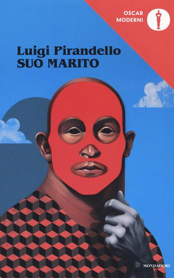 Suo marito - Luigi Pirandello - Libro Mondadori 2017, Oscar moderni | Libraccio.it