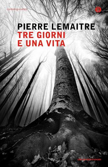 Tre giorni e una vita - Pierre Lemaitre - Libro Mondadori 2017, Oscar contemporanea | Libraccio.it