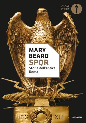 SPQR. Storia dell'antica Roma - Mary Beard - Libro Mondadori 2017, Oscar storia | Libraccio.it