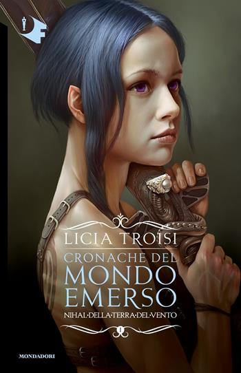 Nihal della terra del vento. Cronache del mondo emerso. Vol. 1 - Licia Troisi - Libro Mondadori 2017, Oscar fantastica | Libraccio.it