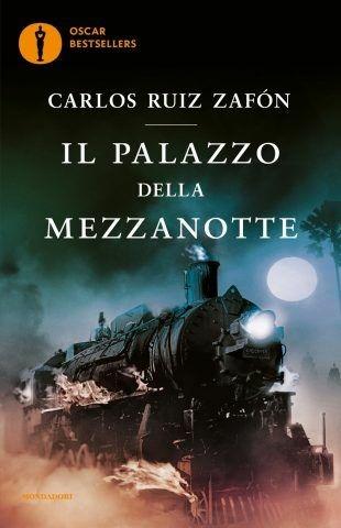 Il palazzo della mezzanotte - Carlos Ruiz Zafón - Libro Mondadori 2017, Oscar bestsellers | Libraccio.it