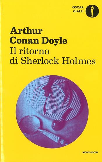 Il ritorno di Sherlock Holmes - Arthur Conan Doyle - Libro Mondadori 2017, Oscar gialli | Libraccio.it