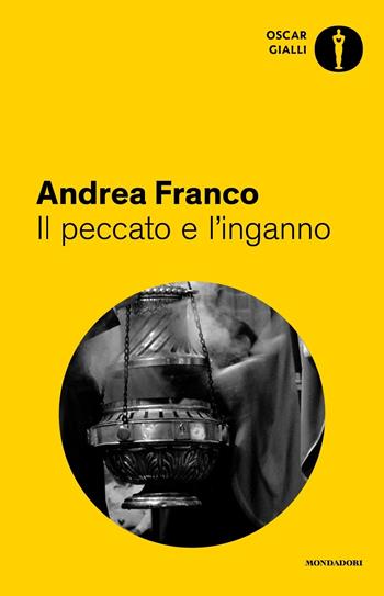Il peccato e l'inganno - Andrea Franco - Libro Mondadori 2017, Oscar gialli | Libraccio.it