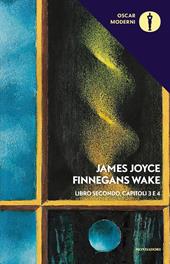 Finnegans Wake. Testo inglese a fronte. Vol. 2: III-IV.