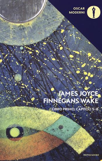 Finnegans Wake. Testo inglese a fronte . Vol. 1: V-VIII. - James Joyce - Libro Mondadori 2017, Oscar moderni | Libraccio.it