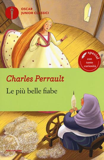Le più belle fiabe - Charles Perrault - Libro Mondadori 2017, Oscar junior classici | Libraccio.it