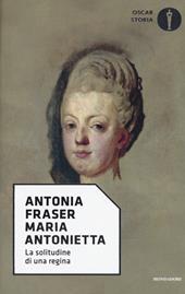 Maria Antonietta. La solitudine di una regina