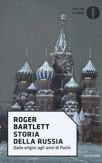 Storia della Russia - Roger Bartlett - Libro Mondadori 2017, Oscar storia | Libraccio.it