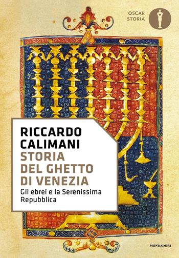 Storia del ghetto di Venezia - Riccardo Calimani - Libro Mondadori 2018, Oscar storia | Libraccio.it