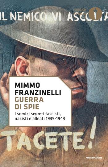 Guerra di spie. I servizi segreti fascisti, nazisti e alleati. 1939-1943 - Mimmo Franzinelli - Libro Mondadori 2017, Nuovi oscar storia | Libraccio.it