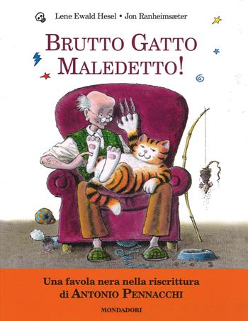 Brutto gatto maledetto! Ediz. a colori - Lene Ewald Hesel, Jon Raheimsaeter - Libro Mondadori 2017 | Libraccio.it