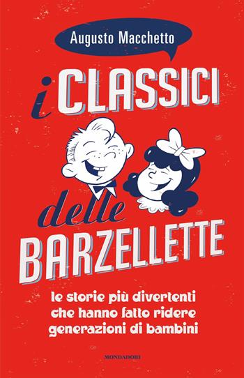 I classici delle barzellette. Ediz. illustrata - Augusto Macchetto - Libro Mondadori 2017, Varia | Libraccio.it