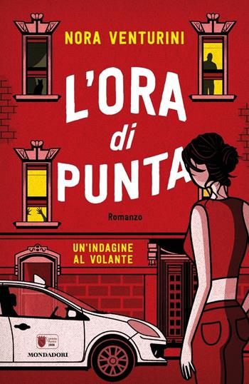 L'ora di punta. Un'indagine al volante - Nora Venturini - Libro Mondadori 2017, Omnibus | Libraccio.it