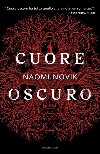 Cuore oscuro - Naomi Novik - Libro Mondadori 2017, Chrysalide | Libraccio.it