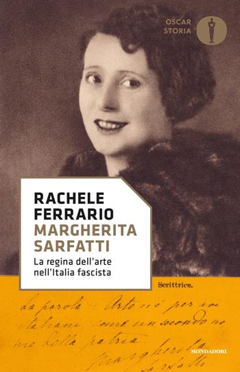 Margherita Sarfatti. La regina dell'arte nell'Italia fascista - Rachele Ferrario - Libro Mondadori 2018, Oscar storia | Libraccio.it