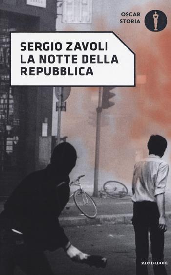 La notte della Repubblica - Sergio Zavoli - Libro Mondadori 2017, Oscar storia | Libraccio.it