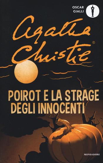 Poirot e la strage degli innocenti - Agatha Christie - Libro Mondadori 2017, Oscar gialli | Libraccio.it