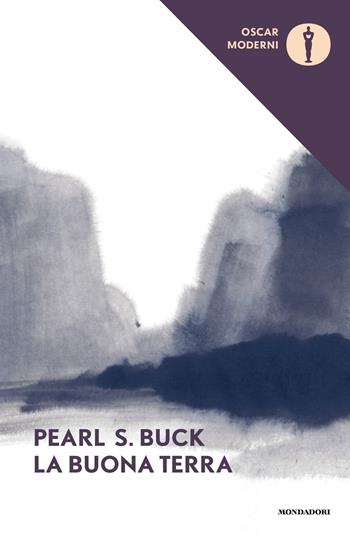 La buona terra - Pearl S. Buck - Libro Mondadori 2017, Oscar moderni | Libraccio.it