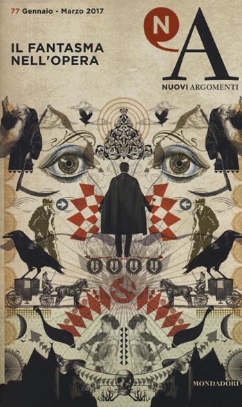 Nuovi argomenti. Vol. 77: fantasma nell'opera, Il.  - Libro Mondadori 2017, Nuovi argomenti | Libraccio.it