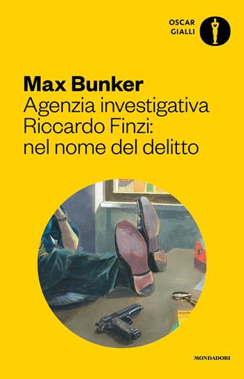 Agenzia investigativa Riccardo Finzi: praticamente detective - Max Bunker - Libro Mondadori 2017, Oscar gialli | Libraccio.it