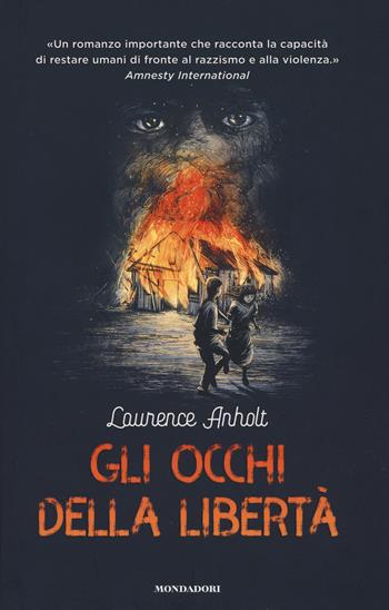 Gli occhi della libertà - Laurence Anholt - Libro Mondadori 2017, I Grandi | Libraccio.it