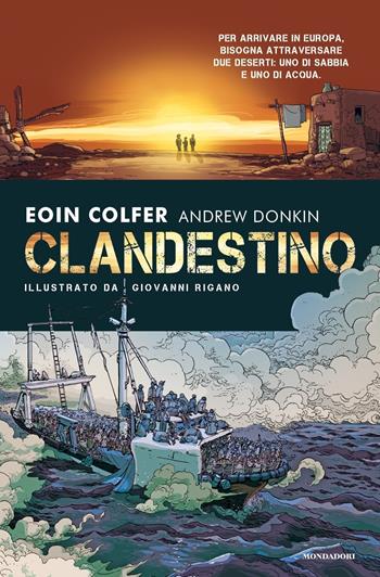 Clandestino - Eoin Colfer, Andrew Donkin - Libro Mondadori 2017, I Grandi | Libraccio.it