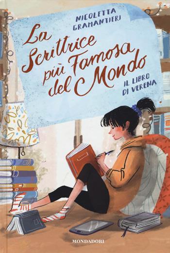 La scrittrice più famosa del mondo. Vol. 1: Il libro di Verena - Nicoletta Gramantieri - Libro Mondadori 2017 | Libraccio.it