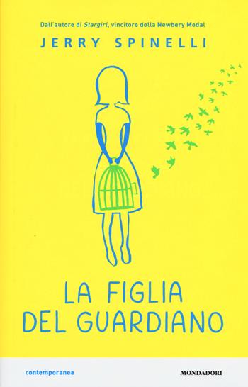 La figlia del guardiano - Jerry Spinelli - Libro Mondadori 2017, Contemporanea | Libraccio.it