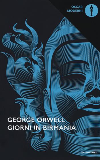 Giorni in Birmania - George Orwell - Libro Mondadori 2017, Oscar moderni | Libraccio.it