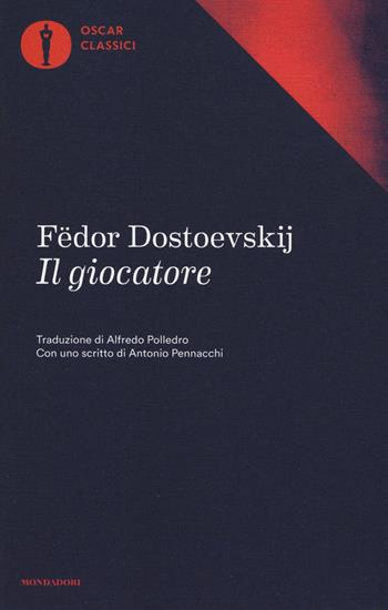 Il giocatore - Fëdor Dostoevskij - Libro Mondadori 2017, Oscar classici | Libraccio.it
