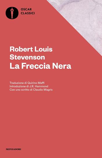 La Freccia Nera - Robert Louis Stevenson - Libro Mondadori 2017, Oscar classici | Libraccio.it