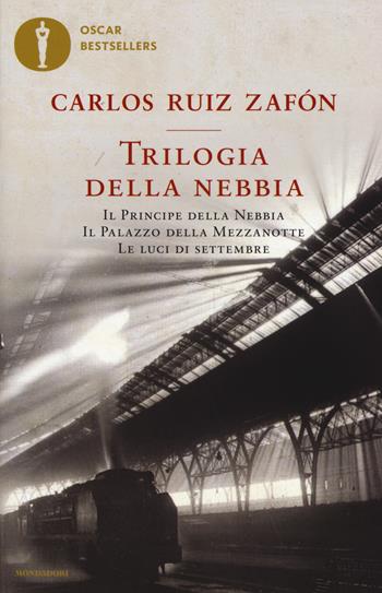 Trilogia della nebbia: Il principe della nebbia-Il palazzo della mezzanotte-Le luci di settembre - Carlos Ruiz Zafón - Libro Mondadori 2017, Oscar bestsellers | Libraccio.it