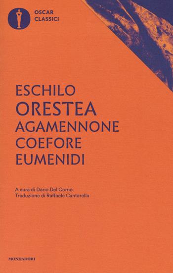Agamennone-Coefore-Eumenidi. Testo originale a fronte. Ediz. critica - Eschilo - Libro Mondadori 2017, Oscar classici | Libraccio.it