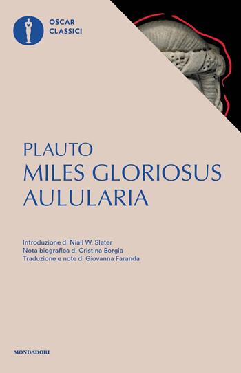 Aulularia-Miles gloriosus. Testo latino a fronte - T. Maccio Plauto - Libro Mondadori 2017, Oscar classici greci e latini | Libraccio.it
