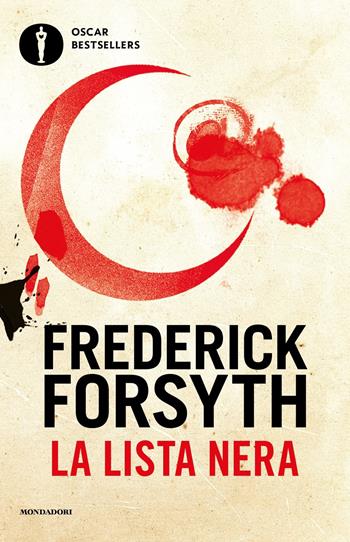 La lista nera - Frederick Forsyth - Libro Mondadori 2017, Oscar bestsellers | Libraccio.it